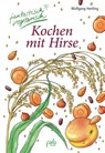 Kochen mit Hirse - Wolfgang Hertling - 9783895662607