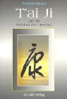 Tai Ji und die Weisheit des Herzens - Annette Kaiser - 9783895680403