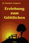 Erziehung zum Göttlichen - Masaharu Taniguchi - 9783895750335