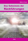 Das Geheimnis der Rückführungen - Walter A. Posch - 9783895751509