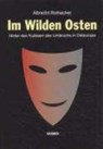 Rothacher, A: Wilden Osten - ROTHACHER,  Albrecht - 9783896220493