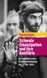 Schwule Emanzipation und ihre Konflikte - Patrick Henze - 9783896562777