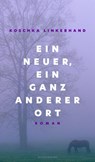 Ein neuer, ein ganz anderer Ort - Koschka Linkerhand - 9783896563002