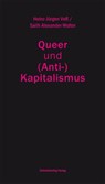 Queer und (Anti-)Kapitalismus - Heinz-Jürgen Voß ; Salih Alexander Wolter - 9783896571656