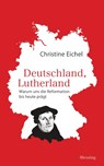 Deutschland, Lutherland - Christine Eichel - 9783896675279