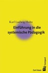Einführung in die systemische Pädagogik - Karl L. Holtz - 9783896704641