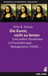 Die Kunst, nicht zu lernen - Fritz B. Simon - 9783896706133