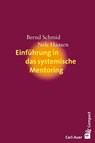 Einführung in das systemische Mentoring - Bernd Schmid ; Nele Haasen - 9783896707895