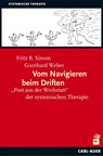 Vom Navigieren beim Driften - Fritz B. Simon ; Gunthard Weber - 9783896708786