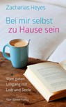 Bei mir selbst zu Hause sein - Zacharias Heyes - 9783896809933
