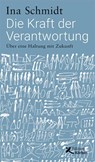 Die Kraft der Verantwortung - Ina Schmidt - 9783896842855