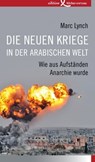 Die neuen Kriege in der arabischen Welt - Marc Lynch - 9783896845160