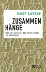 Zusammenhänge - Wolf Lotter - 9783896845740