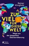 Zu viel für diese Welt - Reiner Klingholz - 9783896845849