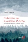Märchen in dunklen Zeiten - Oliver Geister - 9783896886958