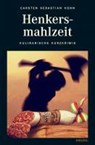 Henkersmahlzeit - Carsten Sebastian Henn - 9783897057128