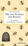 Wie das Summen der Bienen - Ulrich Beckwermert - 9783897109162