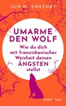 Umarme den Wolf - Jon M. Sweeney - 9783897109445