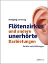 Flötenzirkus und andere unerhörte Darbietungen - Wolfgang Steinweg - 9783897336209