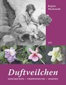 Duftveilchen - Brigitte Wachsmuth - 9783897399105