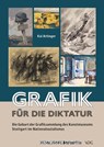Grafik für die Diktatur - Kai Artinger - 9783897399884