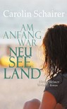 Am Anfang war Neuseeland - Carolin Schairer - 9783897414273
