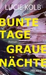 Bunte Tage, graue Nächte - Lucie Kolb - 9783897415065