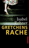 Gretchens Rache - Isabel Rohner - 9783897419353