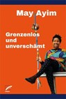 Grenzenlos und unverschämt - May Ayim - 9783897712867