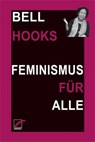 Feminismus für alle - Bell Hooks - 9783897713376
