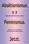Abolitionismus. Feminismus. Jetzt. - Angela Y. Davis ; Beth E. Richie ; Erica R. Meiners ; Gina Dent - 9783897713581