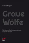Graue Wölfe - Ismail Küpeli - 9783897716353