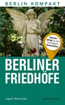 Berliner Friedhöfe - Ingolf Wernicke - 9783897734265
