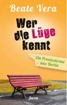 Wer die Lüge kennt - Beate Vera - 9783897738683