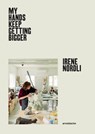 Irene Nordli: “My Hands Keep Getting Bigger” - Gjertrud Steinsvag - 9783897907454