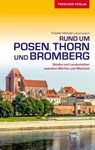 Reiseführer Rund um Posen, Thorn und Bromberg - Frieder Monzer ; Lena Dydytch - 9783897943599
