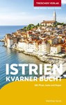 TRESCHER Reiseführer Istrien und Kvarner Bucht - Matthias Jacob - 9783897948266