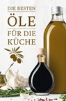 Die besten Öle für die Küche - Anja Stiller - 9783897985827