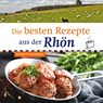 Die besten Rezepte aus der Rhön - Herbert Frauenberger - 9783897987050