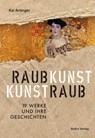 Raubkunst - Kunstraub - Kai Artinger - 9783898092487