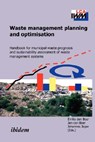 Waste Management Planning and Optimisation. Handbook for Municipal Waste Prognosis and Sustainability Assessment of Waste Management Systems - Jan den Boer - 9783898215190
