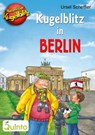 Kommissar Kugelblitz - Kugelblitz in Berlin - Ursel Scheffler - 9783898354554