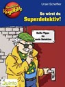 Kommissar Kugelblitz - So wirst du Superdetektiv! - Ursel Scheffler ; Wolf Schröder - 9783898354608