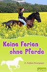 Keine Ferien ohne Pferde - C. Pullein-Thompson - 9783898355292