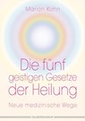 Die fünf geistigen Gesetze der Heilung - Marion Kohn - 9783898452939