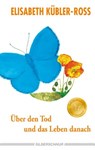 Über den Tod und das Leben danach - Elisabeth Kübler-Ross - 9783898453653