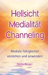 Hellsicht, Medialität, Channeling - Nadja Berger - 9783898454346