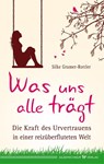 Was uns alle trägt - Silke Gramer-Rottler - 9783898454520