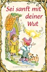 Sei sanft mit deiner Wut - Karen Katafiasz ; Lisa O. Engelhardt - 9783898456609