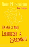 Die Reise zu mehr Leichtigkeit und Zufriedenheit - Ilona Friederici - 9783898456739
